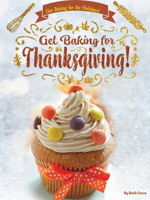 cover image of Get Baking for Thanksgiving!